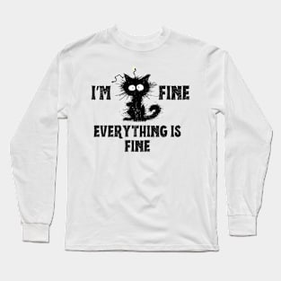 I’m Fine, Everything is Fine Long Sleeve T-Shirt